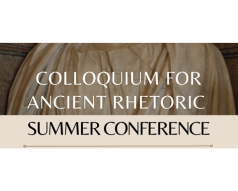 Colloquium for Ancient Rhetoric Summer Conference